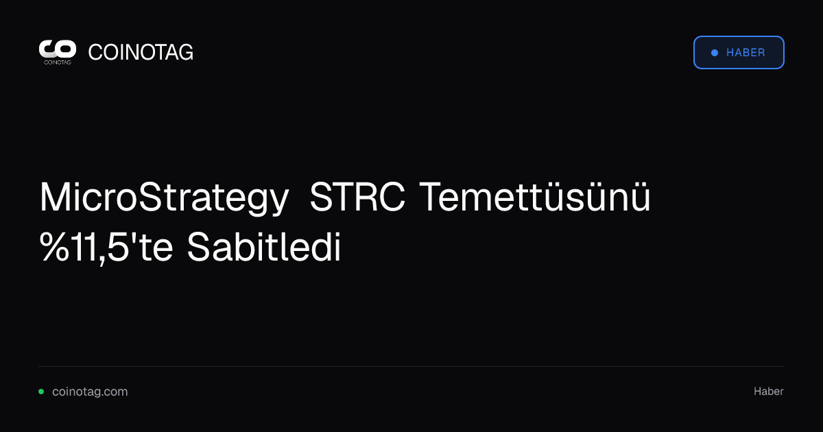 MicroStrategy STRC Temettüsünü %11,5'te Sabitledi