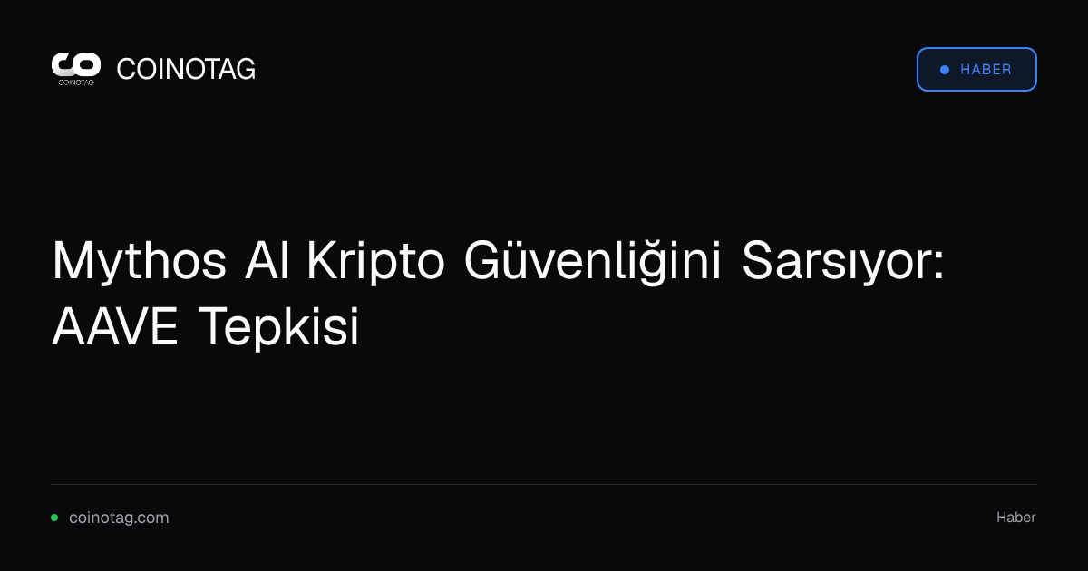 Mythos AI Kripto Güvenliğini Sarsıyor: AAVE Tepkisi