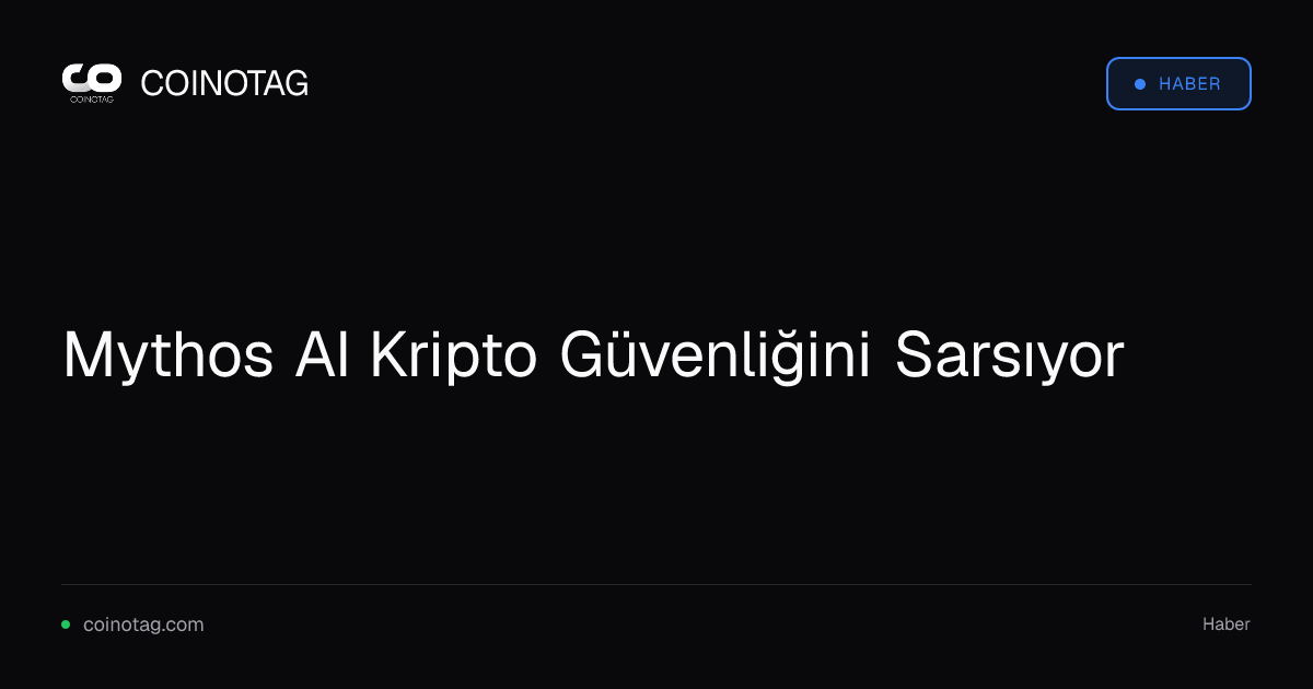 Mythos AI Kripto Güvenliğini Sarsıyor