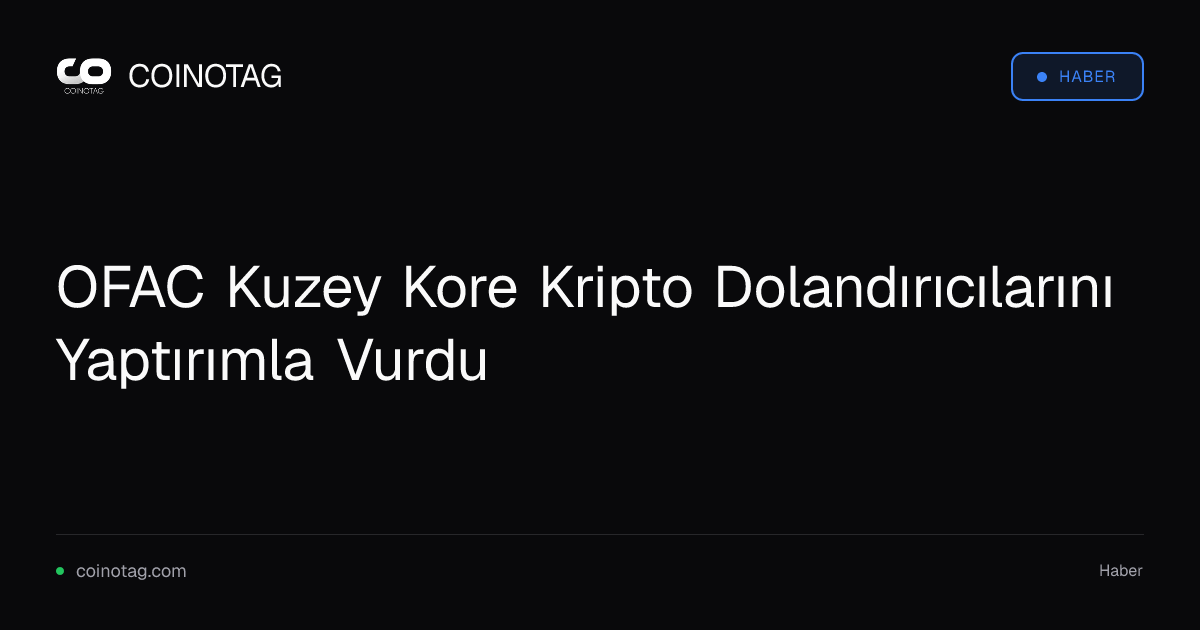 OFAC Kuzey Kore Kripto Dolandırıcılarını Yaptırımla Vurdu