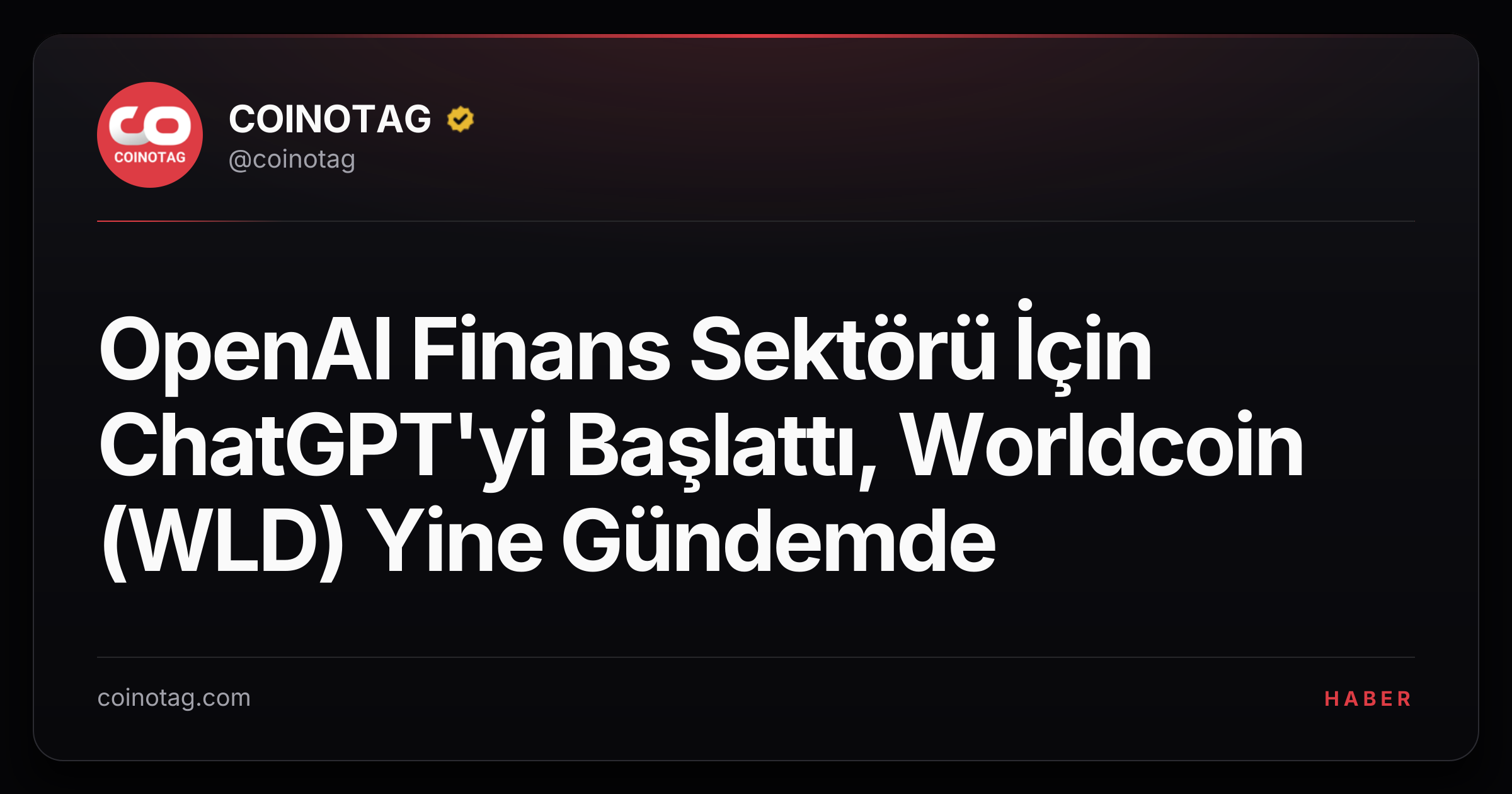 OpenAI Finans Sektörü İçin ChatGPT'yi Başlattı, Worldcoin (WLD) Yine Gündemde