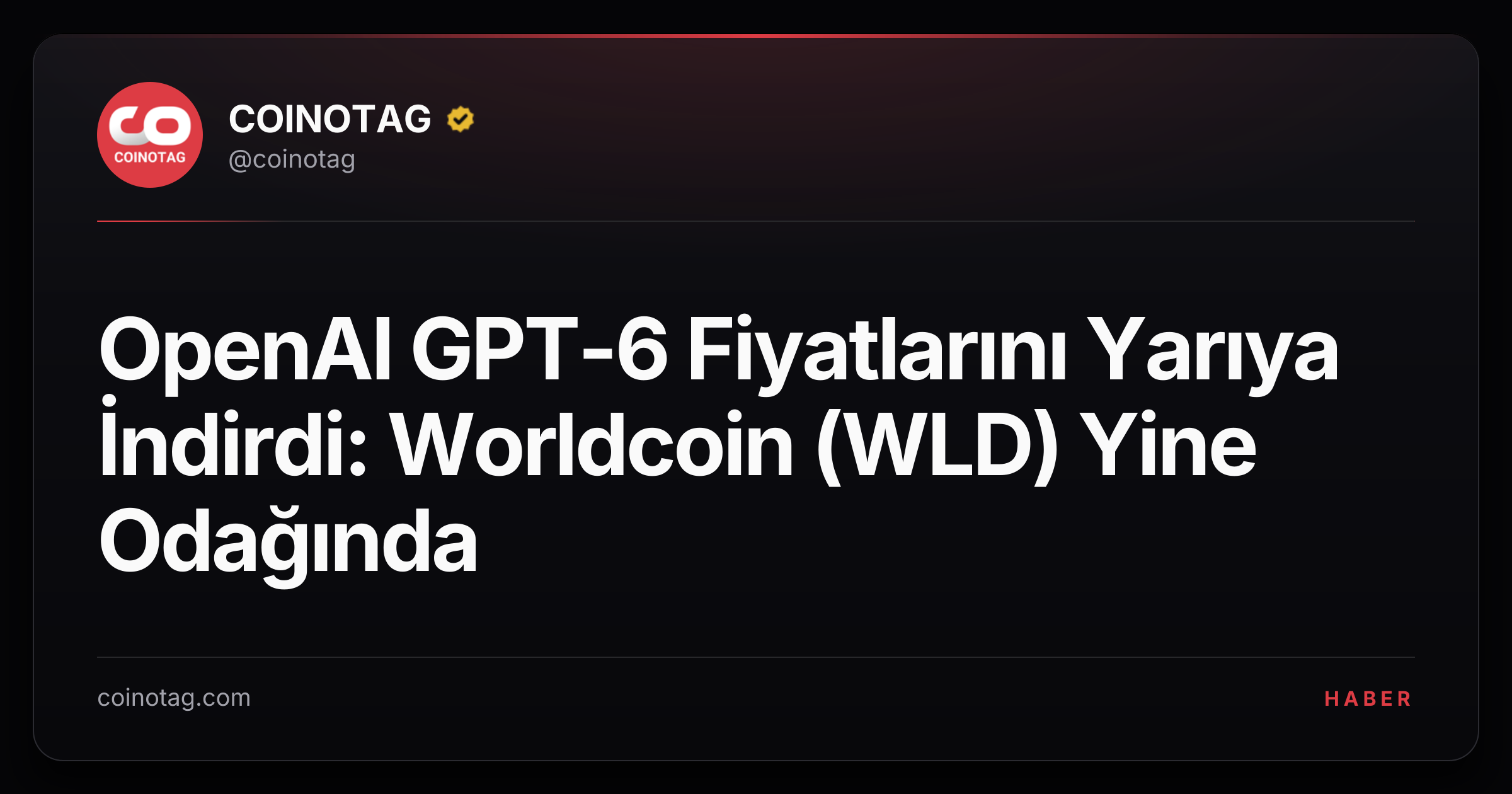 OpenAI GPT-6 Fiyatlarını Yarıya İndirdi: Worldcoin (WLD) Yine Odağında