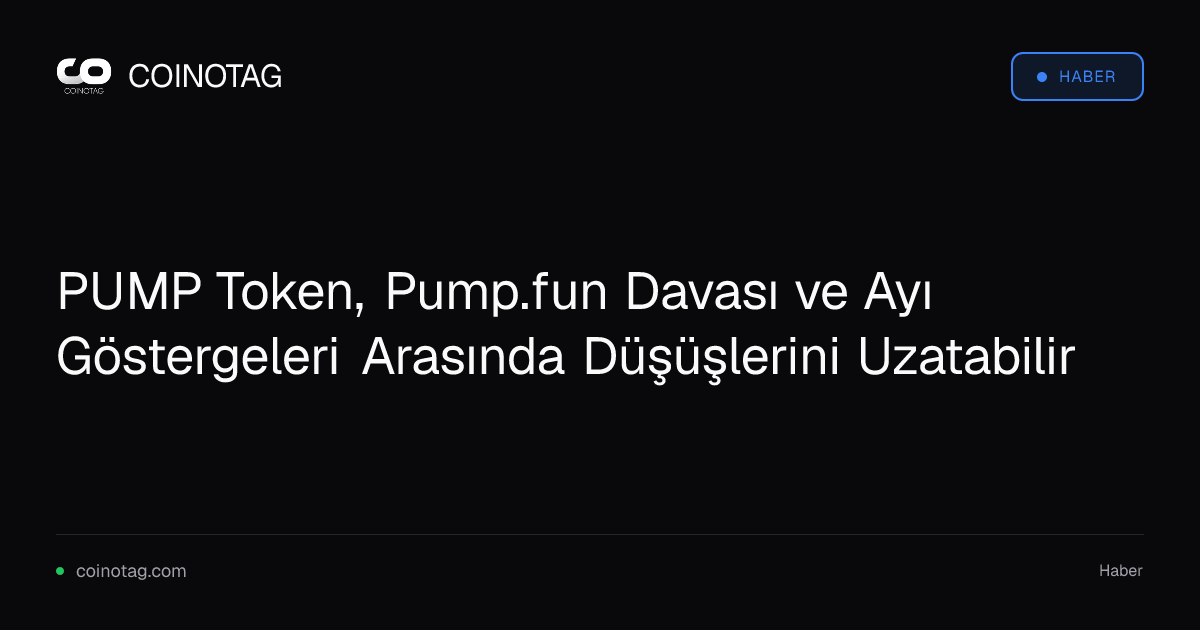PUMP Token, Pump.fun Davası ve Ayı Göstergeleri Arasında Düşüşlerini Uzatabilir