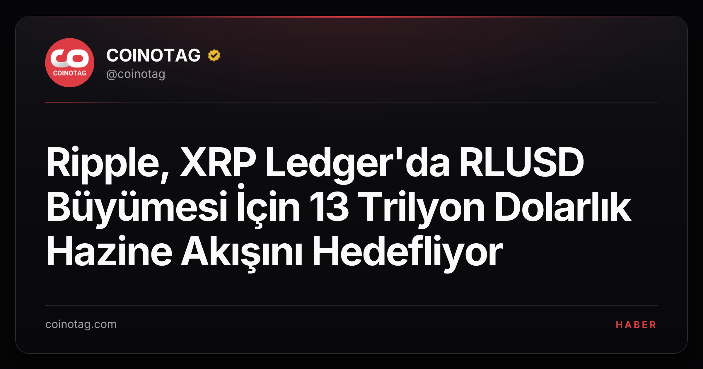 Ripple, XRP Ledger'da RLUSD Büyümesi İçin 13 Trilyon Dolarlık Hazine Akışını Hedefliyor