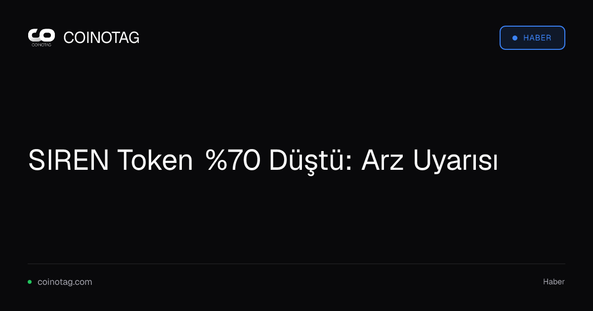 SIREN Token %70 Düştü: Arz Uyarısı