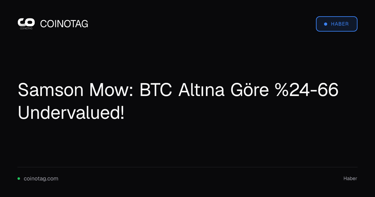 Samson Mow: BTC Altına Göre %24-66 Undervalued!