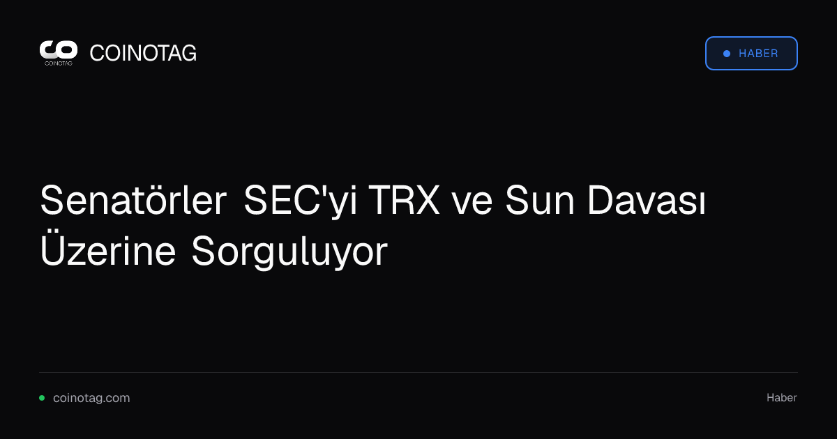 Senatörler SEC'yi TRX ve Sun Davası Üzerine Sorguluyor