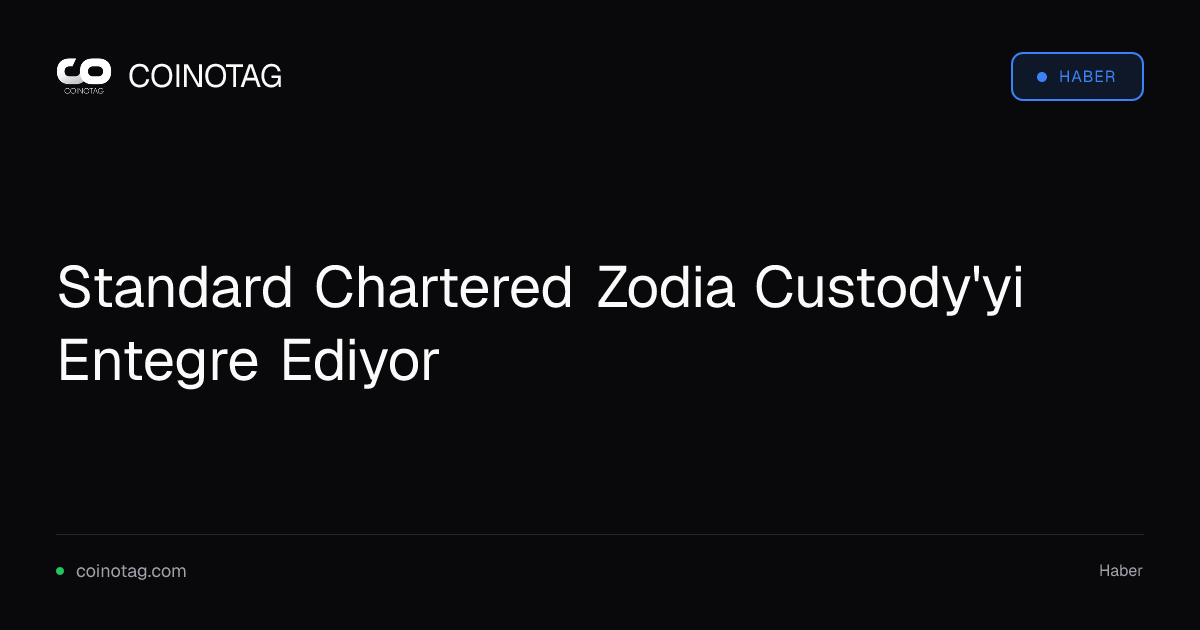 Standard Chartered Zodia Custody'yi Entegre Ediyor