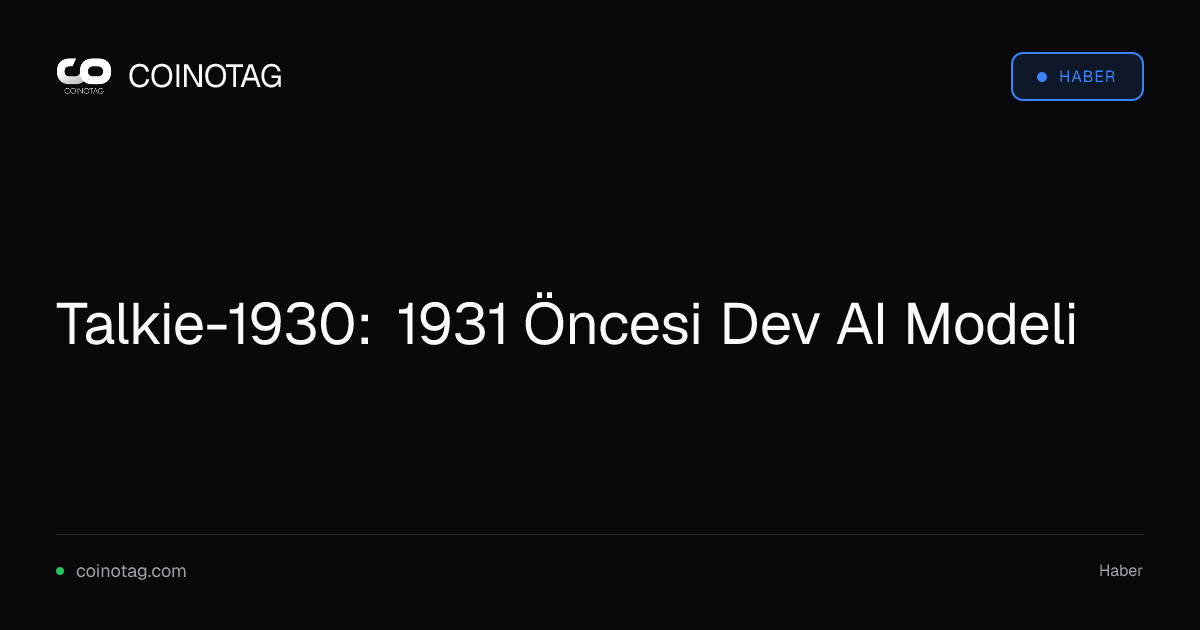 Talkie-1930: 1931 Öncesi Dev AI Modeli