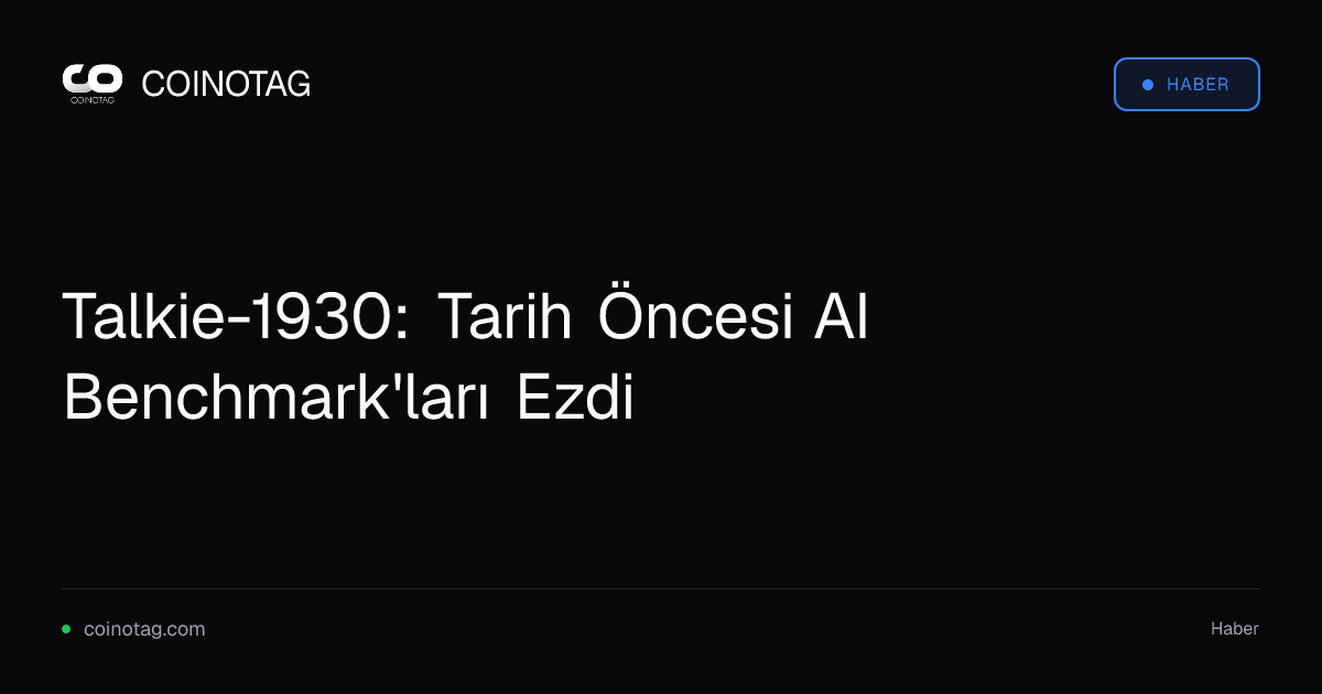 Talkie-1930: Tarih Öncesi AI Benchmark'ları Ezdi