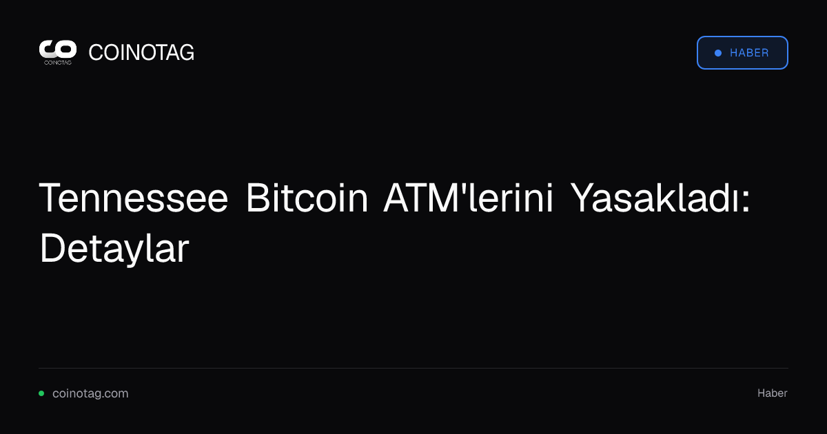 Tennessee Bitcoin ATM'lerini Yasakladı: Detaylar