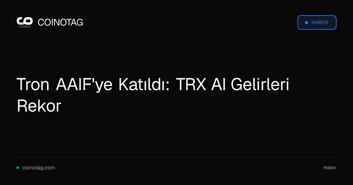 Tron AAIF'ye Katıldı: TRX AI Gelirleri Rekor