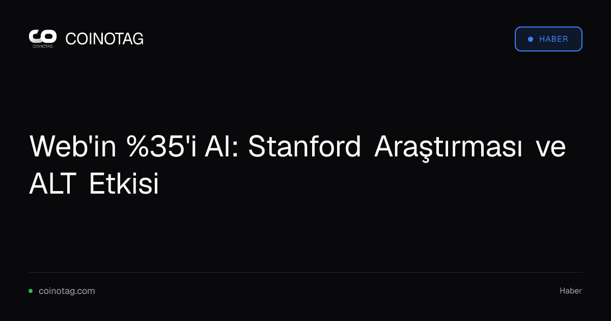 Web'in %35'i AI: Stanford Araştırması ve ALT Etkisi